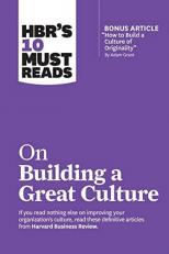 HBR's 10 Must Reads on Building a Great Culture (with Bonus Article How to Build a Culture of Originality by Adam Grant)