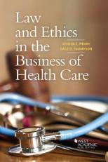 Law and Ethics in the Business of Health Care 