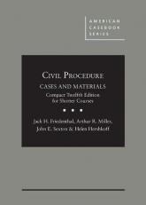 Civil Procedure : Cases and Materials, Compact Edition for Shorter Courses 12th