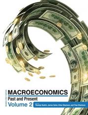 Macroeconomics Vol 2 : Past and Present Volume 2 (First Edition)