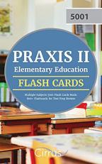 Praxis II Elementary Education Multiple Subjects 5001 Flash Cards Book : 800+ Flashcards for Test Prep Review 