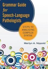Grammar Guide for Speech-Language Pathologists : Steps to Analyzing Complex Syntax 