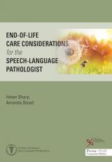 End-Of-Life Care Considerations for the Speech-Language Pathologist 