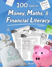 Money, Maths, & Financial Literacy (UK Edition): Ages 12+ (KS3, KS4, A Level, & Higher) Personal Finance for Teenagers and Young Adults - Money Skills . Banking | Investing | Loans | Business Basics