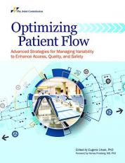 Optimizing Patient Flow : Advanced Strategies for Managing Variability to Enhance Access, Quality, and Safety 