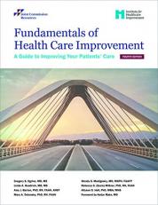 Fundamentals of Health Care Improvement : A Guide to Improving Your Patient's Care 