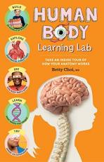 Human Body Learning Lab : Take an Inside Tour of How Your Anatomy Works 