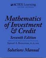 Mathematics of Investment and Credit - Solutions Manual 7th