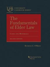 The Fundamentals of Elder Law, Cases and Materials 2nd