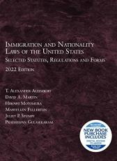 Immigration and Nationality Laws of the United States : Selected Statutes, Regulations and Forms 2022 