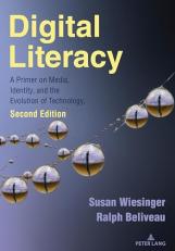 Digital Literacy : A Primer on Media, Identity, and the Evolution of Technology, Second Edition