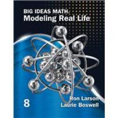 Big Ideas Math: Modeling Real Life, Grade 8 Student Edition