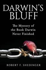 Darwin's Bluff : The Mystery of the Book Darwin Never Finished 