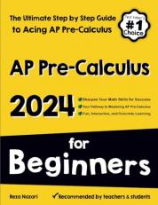 AP Pre-Calculus for Beginners : The Ultimate Step by Step Guide to Acing AP Precalculus 