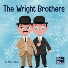 The Wright Brothers : A Kid's Book about Achieving the Impossible 