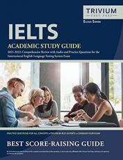 IELTS Academic Study Guide 2021-2022 : Comprehensive Review with Audio and Practice Questions for the International English Language Testing System Exam 