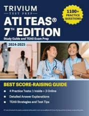 ATI TEAS 7th Edition 2024-2025 Study Guide : 1,100+ Practice Questions and TEAS Exam Prep