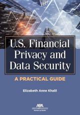 U. S. Financial Privacy and Data Security : A Practical Guide 