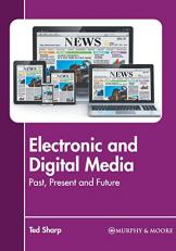 Electronic and Digital Media: Past, Present and Future 