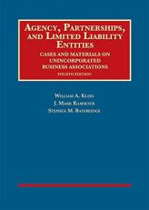 Agency, Partnerships, and Limited Liability Entities : Unincorporated Business Associations 4th