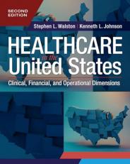 Healthcare in the United States : Clinical, Financial, and Operational Dimensions 2nd