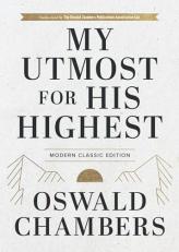 My Utmost for His Highest : Modern Classic Language Hardcover 