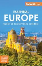 Fodor's Essential Europe : The Best of 26 Exceptional Countries 4th