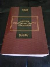 Arizona Criminal and Traffic Law Manual : 2018-19 Edition