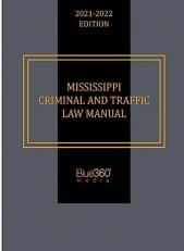 Mississippi Criminal and Traffic Law Manual : 2020-21 Edition