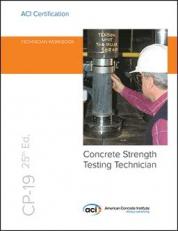 CP-19 25th Edition, Concrete Strength Testing Technician, Technician Workbook