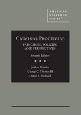 Criminal Procedure : Principles, Policies, and Perspectives 7th