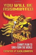 You Will Be Assimilated: China's Plan to Sino-form the World 