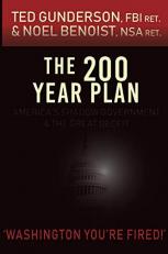 The 200 Year Plan : America's Shadow Government and the Great Deceit 