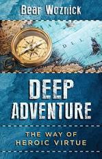 Deep Adventure : The Way of Heroic Virtue 