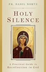 On Holy Silence : A Practical Guide to Recollection in God 