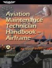 Aviation Maintenance Technician Handbook--Airframe (2023) : Faa-H-8083-31b 