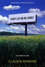 Don't Let Me Be Lonely : An American Lyric 