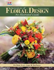 Principles of Floral Design : An Illustrated Guide 2nd