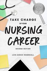 Take Charge of Your Nursing Career, Second Edition