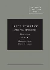 Trade Secret Law : Cases and Materials 3rd