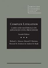 Complex Litigation : Cases and Materials on Advanced Civil Procedure 7th