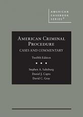 American Criminal Procedure : Cases and Commentary 12th