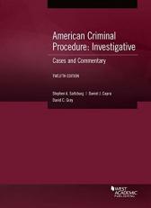 American Criminal Procedure, Investigative : Cases and Commentary 12th