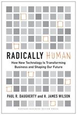 Radically Human : How New Technology Is Transforming Business and Shaping Our Future 