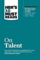 Hbr's 10 Must Reads on Talent : Bonus Article Building a Game-Changing Talent Strategy