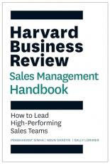 The Harvard Business Review Sales Management Handbook : How to Lead High-Performing Sales Teams 