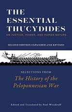 The Essential Thucydides: on Justice, Power, and Human Nature : Selections from the History of the Peloponnesian War 2nd