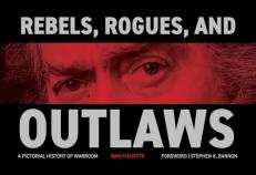 Rebels, Rogues, and Outlaws : A Pictorial History of WarRoom 