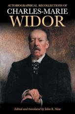 Autobiographical Recollections of Charles-Marie Widor 