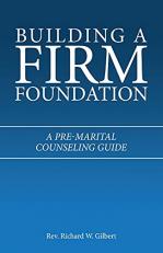 Building a Firm Foundation : A Pre-Marital Counseling Guide 